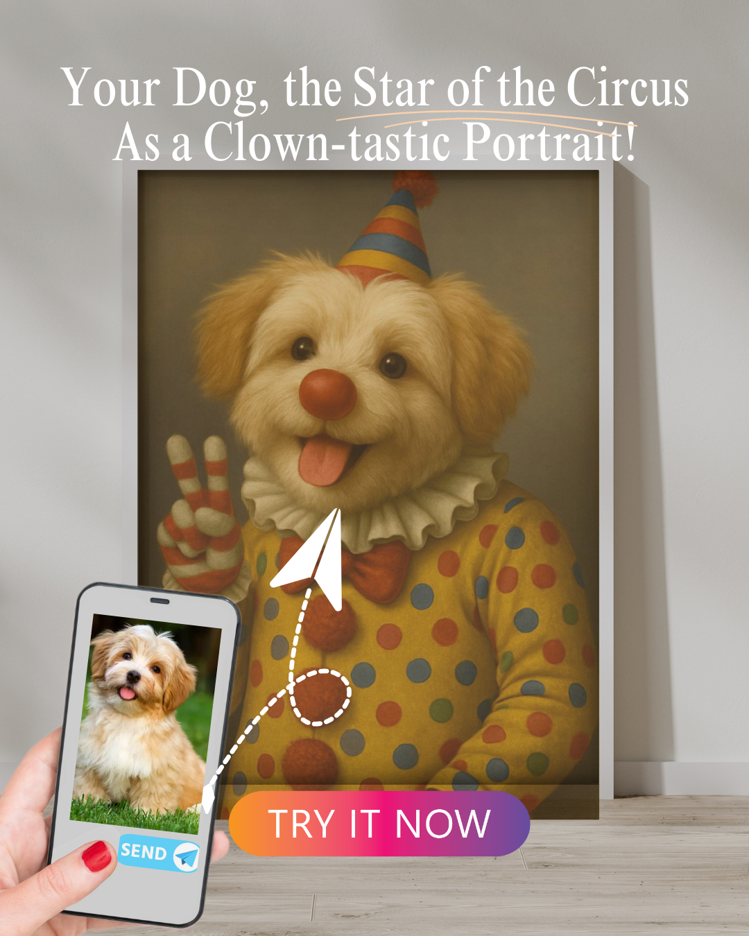 A fluffy beige dog with a joyful expression, turned into a playful circus clown in a personalized portrait. The dog wears a striped party hat, red clown nose, and colorful polka-dot outfit. A smartphone shows the original pet photo used for the transformation.








